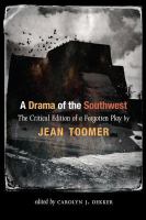 A drama of the southwest : the critical edition of a forgotten play /