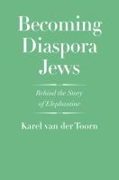 Becoming diaspora Jews behind the story of Elephantine /