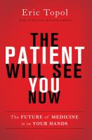 The patient will see you now the future of medicine is in your hands /