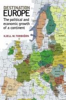 Destination Europe : The Political and Economic Growth of a Continent.