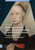 Netherlandish and Italian Female Portraiture in the Fifteenth Century : Gender, Identity, and the Tradition of Power /