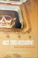 The War Complex : World War II in Our Time.