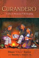 Curandero : a Life in Mexican Folk Healing.