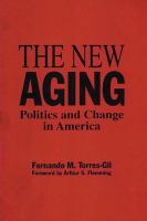 The new aging : politics and change in America /