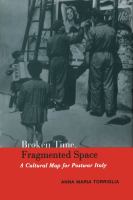 Broken time, fragmented space a cultural map for postwar Italy /