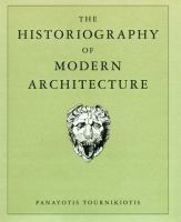 The historiography of modern architecture /