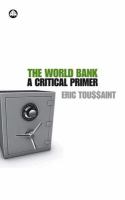 The World Bank : a critical primer /