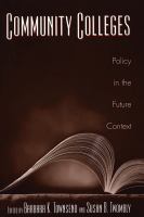 Community Colleges : Policy in the Future Context.