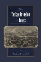 The Yankee Invasion of Texas.