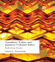 Yanihara Tadao and Japanese Colonial Policy : Redeeming Empire.