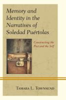 Memory and identity in the narratives of Soledad Puértolas constructing the past and the self /