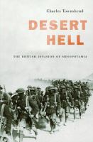 Desert Hell : The British Invasion of Mesopotamia.