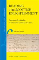 Reading the Scottish Enlightenment books and their readers in provincial Scotland, 1750-1820 /