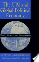 The UN and global political economy trade, finance, and development /