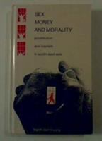 Sex, money, and morality : prostitution and tourism in Southeast Asia /