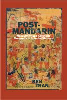 Post-Mandarin masculinity and aesthetic modernity in colonial Vietnam /