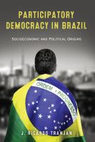 Participatory democracy in Brazil : socioeconomic and political origins /