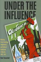 Under the influence : working-class drinking, temperance, and cultural revolution in Russia, 1895-1932 /