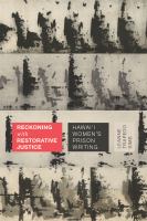 Reckoning with restorative justice Hawai'i women's prison writing /