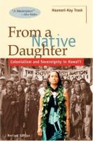 From a native daughter : colonialism and sovereignty in Hawaiʻi /