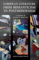 European Literature from Romanticism to Postmodernism : A Reader in Aesthetic Practice.