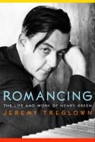 Romancing : the life and work of Henry Green /