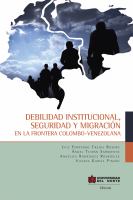 Debilidad institucional, seguridad y migración en la frontera colombo-venezolana.