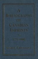 A bibliography of Canadian imprints 1751-1800 /