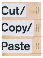 Cut/Copy/Paste : Fragments from the History of Bookwork.