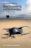The Essential Guide to Beachcombing and the Strandline.