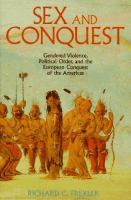 Sex and conquest : gendered violence, political order, and the European conquest of the Americas /