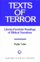Texts of terror : literary-feminist readings of Biblical narratives /
