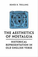 The Aesthetics of Nostalgia : Historical Representation in Old English Verse /