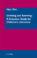 Growing and knowing a selection guide for children's literature /