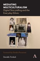 Mediating Multiculturalism : Digital Storytelling and the Everyday Ethnic /