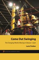 Come out swinging : the changing world of boxing in Gleason's gym /