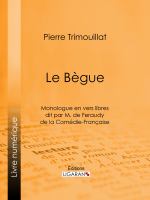 Le Bègue : Monologue en Vers Libres Dit Par M. de Feraudy, de la Comédie-Française.