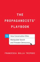 The propagandists' playbook : how conservative elites manipulate search and threaten democracy /