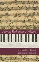 Playing Bach on the keyboard : a practical guide /