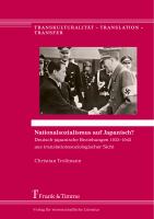 Nationalsozialismus auf Japanisch? deutsch-japanische Beziehungen 1933-1945 aus translationssoziologischer Sicht /