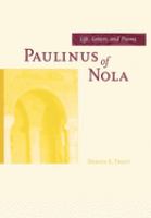 Paulinus of Nola : life, letters, and poems /