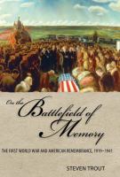 On the battlefield of memory : the First World War and American remembrance, 1919-1941 /