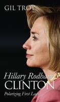 Hillary Rodham Clinton : polarizing first lady /