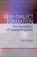 New-Dialect Formation : The Inevitability of Colonial Englishes.