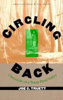Circling back : chronicle of a Texas river valley /