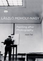 László Moholy-Nagy : painting after photography /