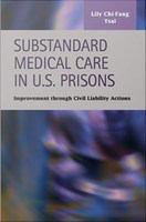 Substandard medical care in U.S. prisons improvement through civil liability actions /