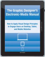 The Graphic Designer's Electronic-Media Manual : How to Apply Visual Design Principles to Engage Users on Desktop, Tablet, and Mobile Websites.