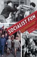 Socialist fun youth, consumption, and state-sponsored popular culture in the Cold War Soviet Union, 1945-1970 /