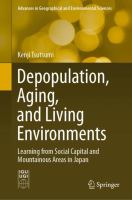 Depopulation, Aging, and Living Environments Learning from Social Capital and Mountainous Areas in Japan /